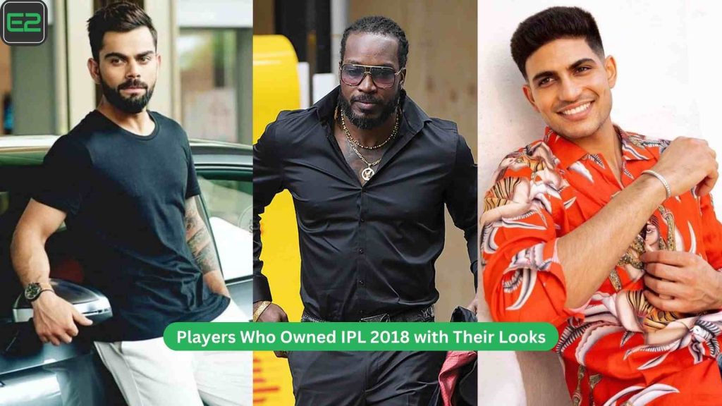 Players Who Owned IPL 2018 with Their Looks