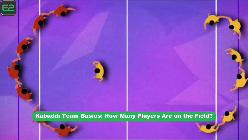 Kabaddi Team Basics: How Many Players Are on the Field?