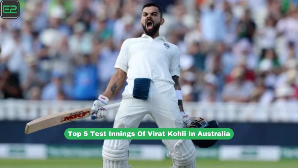 Test Innings Of Virat Kohli