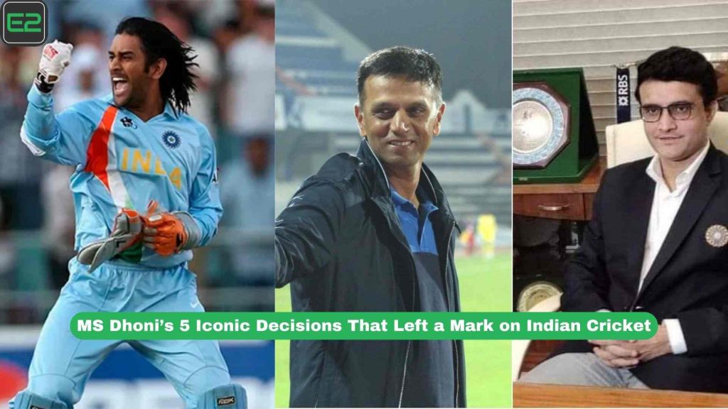 MS Dhoni’s 5 Iconic Decisions That Left a Mark on Indian Cricket