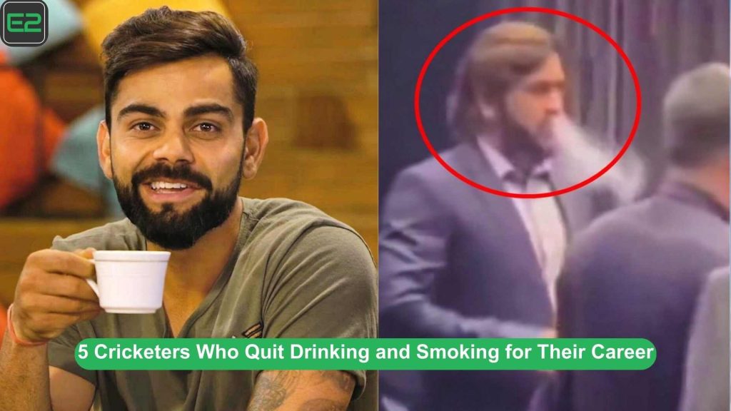 Cricketers Who Quit Drinking and Smoking