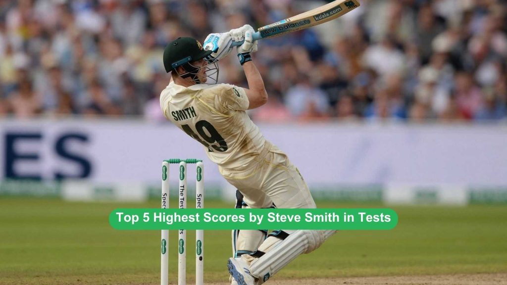 Highest Scores by Steve Smith