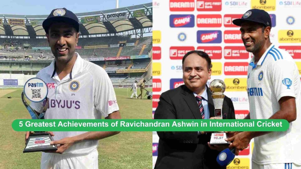 Greatest Achievements of Ravichandran Ashwin