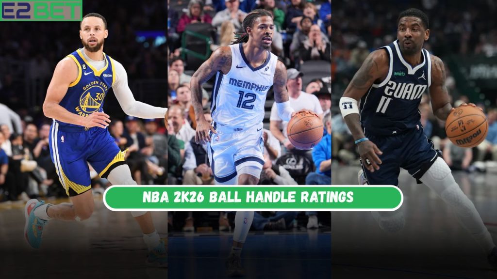 NBA 2K26 Ball Handle Ratings