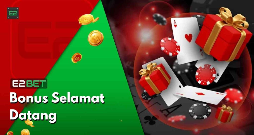 Bonus Selamat Datang E2bet Malaysia
