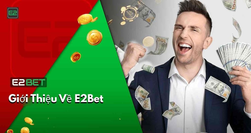 Giới Thiệu Về E2Bet Vietnam
