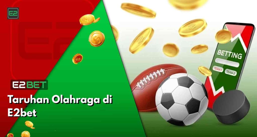 Taruhan Olahraga di E2bet Indonesia