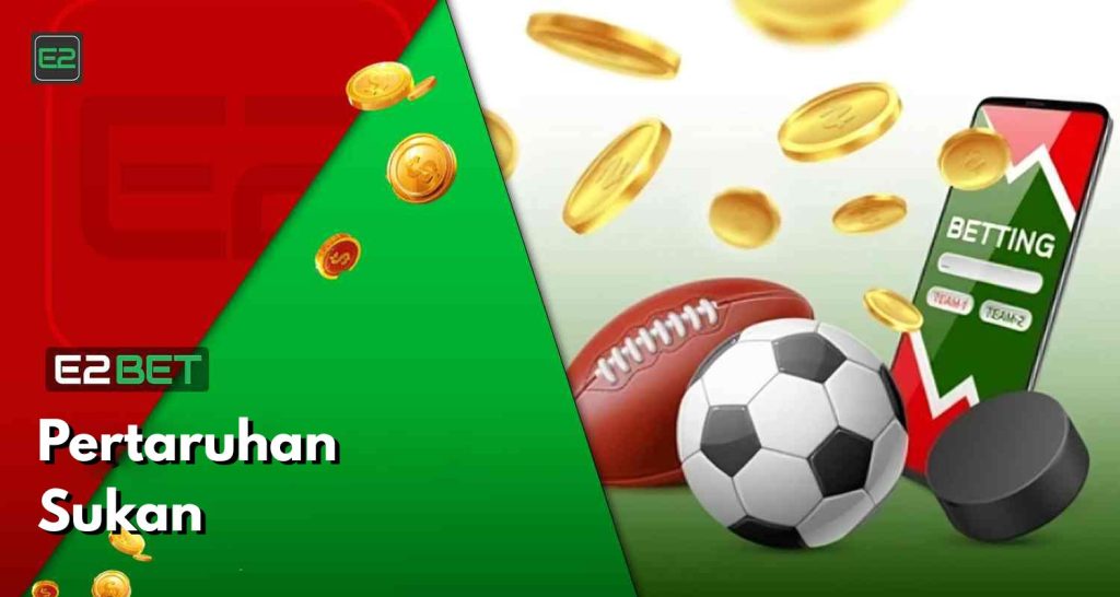 Pertaruhan Sukan di E2Bet Malaysia