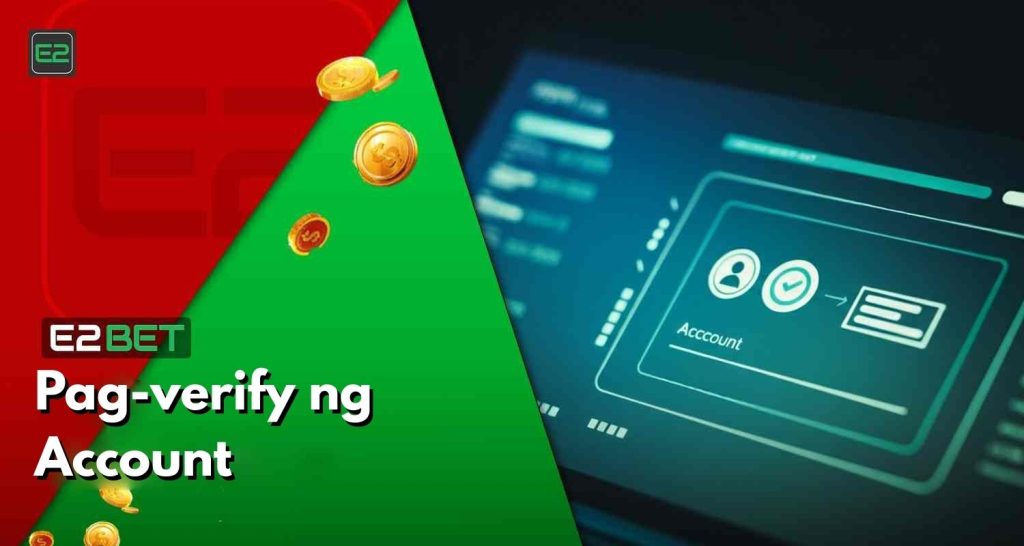 verify ang isang E2bet Philippines Account